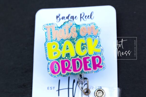 That's on Back Order Badge Reel, Funny Pharmacy ID Holder, Retractable Badge, Stocking Stuffer