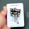 It's ok to not be ok badge reel, RN ID Holder, Retractable Acrylic Badge Reel, Nurse Gift, Night Shift, Take care of your mental health