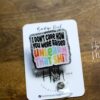 I don't care how you were raised Badge Reel, unlearn that shit ID Holder, Gay Pride Badge Reel, LGBT Pride Retractable Badge Reel