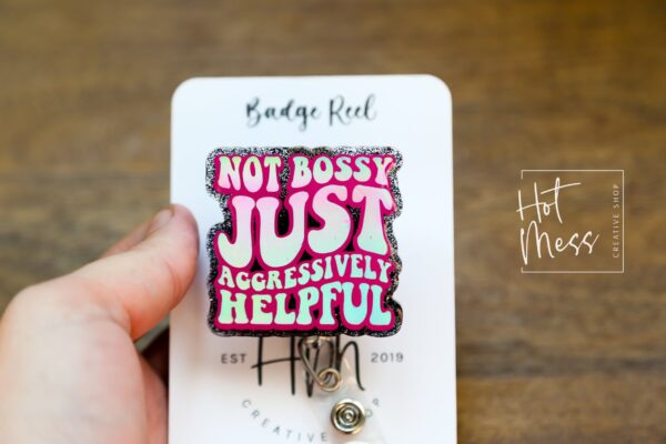 Not Bossy Just Aggressively Helpful, RN ID Holder, Retractable Acrylic Badge Reel, Nurse Gift, Night Shift