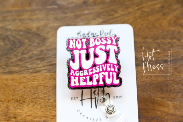 Not Bossy Just Aggressively Helpful, RN ID Holder, Retractable Acrylic Badge Reel, Nurse Gift, Night Shift