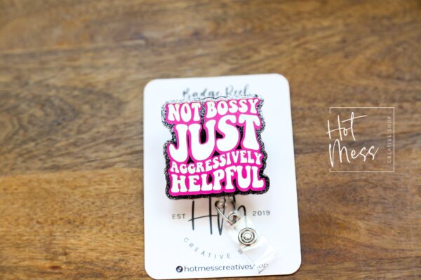 Not Bossy Just Aggressively Helpful, RN ID Holder, Retractable Acrylic Badge Reel, Nurse Gift, Night Shift