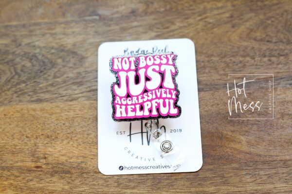 Not Bossy Just Aggressively Helpful, RN ID Holder, Retractable Acrylic Badge Reel, Nurse Gift, Night Shift
