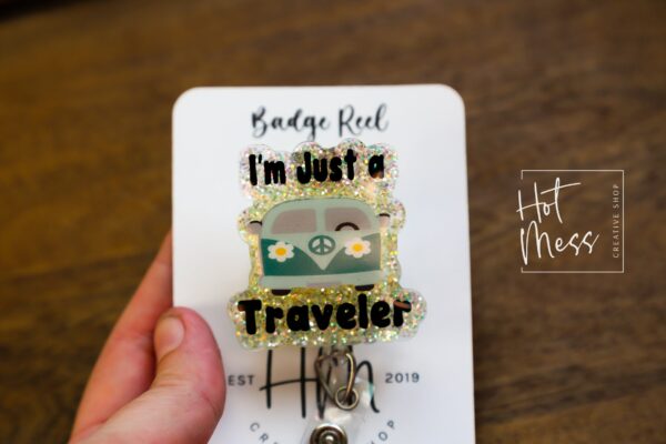 I'm just a traveler Nurse Badge Holder, Funny Badge Reel, RN ID Holder, Retractable Acrylic Badge Reel, Nurse Gift, Stocking Stuffer
