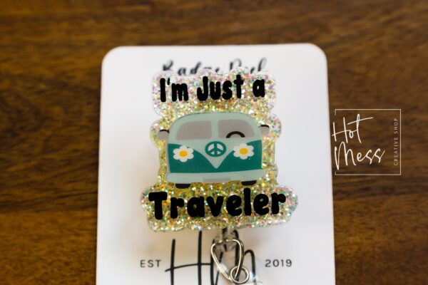 I'm just a traveler Nurse Badge Holder, Funny Badge Reel, RN ID Holder, Retractable Acrylic Badge Reel, Nurse Gift, Stocking Stuffer