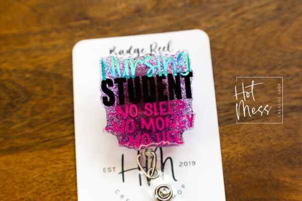 Student Nurse Badge Reel, no sleep, no money, no life, RN ID Holder, Retractable Acrylic Badge Reel