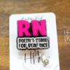 RN Doesn't Stand For Real Nice Badge Reel, Nurse Pin, RN ID Holder, Retractable Acrylic Badge Reel, Glitter Badge Reel
