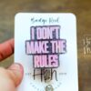 I Don't Make The Rules Funny Badge Reel, RN ID Holder, Retractable Badge Reel, Nurse Gift, Office ID Holder, Custom Badge Reel