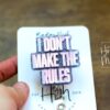 I Don't Make The Rules Funny Badge Reel, RN ID Holder, Retractable Badge Reel, Nurse Gift, Office ID Holder, Custom Badge Reel