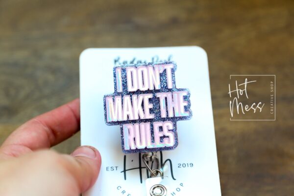 I Don't Make The Rules Funny Badge Reel, RN ID Holder, Retractable Badge Reel, Nurse Gift, Office ID Holder, Custom Badge Reel