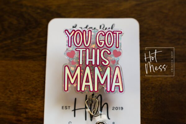 You got this Mama ID Holder, Nurse ID Holder, Funny Badge Reel, Labor and Delivery Lanyard, Stocking Stuffer