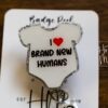 I love Brand New Humans Badge Reel, Glitter Badge Reel, Nurse ID Holder, Labor and Delivery Nurse
