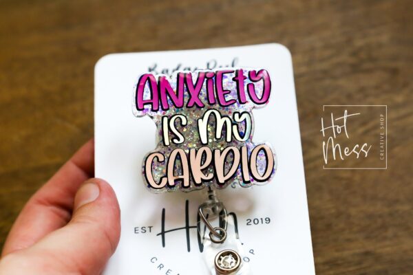Anxiety is My Cardio Funny Badge Reel, RN ID Holder, Retractable Acrylic Badge Reel, Office ID Holder