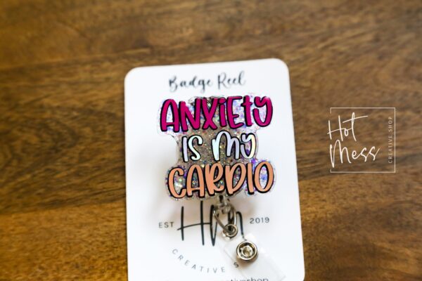 Anxiety is My Cardio Funny Badge Reel, RN ID Holder, Retractable Acrylic Badge Reel, Office ID Holder