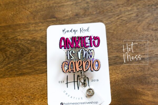 Anxiety is My Cardio Funny Badge Reel, RN ID Holder, Retractable Acrylic Badge Reel, Office ID Holder