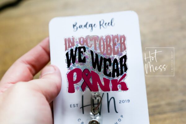 In October We Wear Pink Breast Cancer Awareness Badge Reel, pink ribbon badge ID, Retractable ID, Lanyard Badge Holder Badge Reel