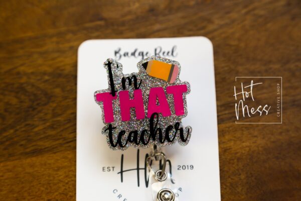 Pink Teacher Badge Reel, I'm that Teacher badge reel, Daycare ID Holder, Interchangeable Badge Reel, Teacher Gift