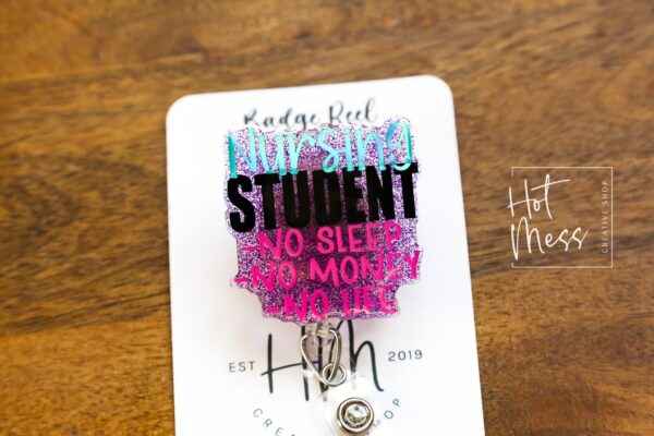 Student Nurse Badge Reel, no sleep, no money, no life, RN ID Holder, Retractable Acrylic Badge Reel