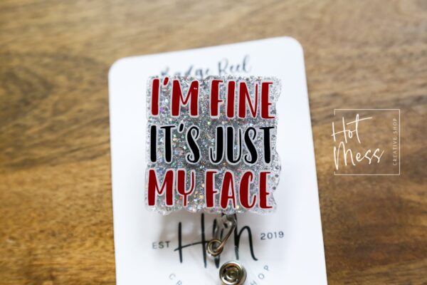 il_fullxfull.5341909586_63m9 I'm Fine, It's Just My Face Badge Reel, Funny Badge Reel, RBF Retractable Badge Reel, Sarcasm Badge Reel, Stocking Stuffer