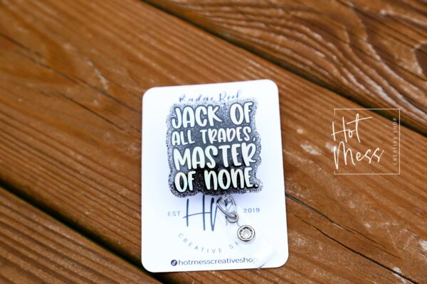 Jack of all trades master of none Badge Reel, RN id Holder, Hot Mess Retractable Acrylic Badge Reel, Funny Badge Reel, Glitter id holder