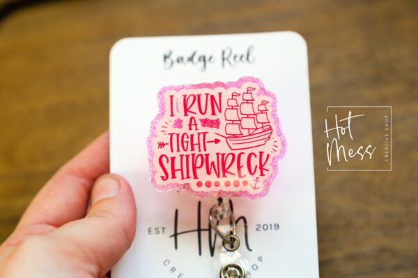 il_fullxfull.5353455781_ew8b I run a tight shipwreck Badge Reel, RN id Holder, Hot Mess Retractable Acrylic Badge Reel, Nurse Gift, Funny Badge Reel, Glitter id holder