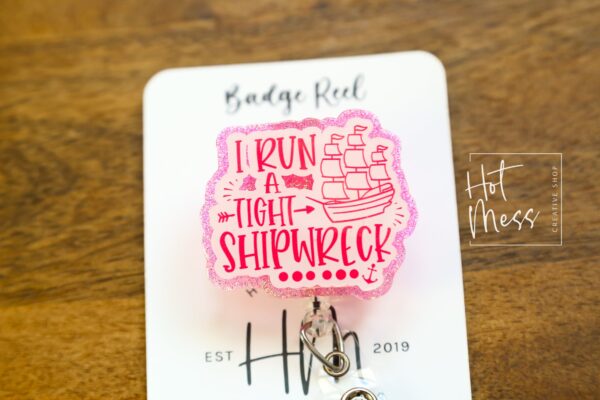 il_fullxfull.5353455799_cgxm I run a tight shipwreck Badge Reel, RN id Holder, Hot Mess Retractable Acrylic Badge Reel, Nurse Gift, Funny Badge Reel, Glitter id holder