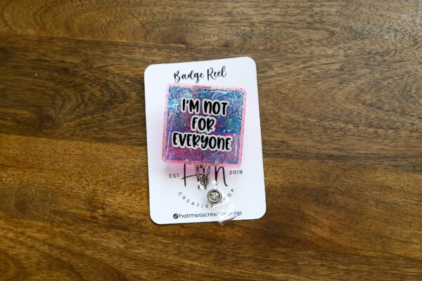 Im not for everyone Funny Badge Reel, RN ID Holder, Retractable Acrylic Badge Reel, Nurse Gift, Night Shift, Office Badge Reel