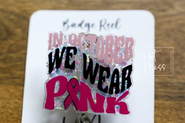 In October We Wear Pink Breast Cancer Awareness Badge Reel, pink ribbon badge ID, Retractable ID, Lanyard Badge Holder Badge Reel