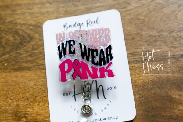 In October We Wear Pink Breast Cancer Awareness Badge Reel, pink ribbon badge ID, Retractable ID, Lanyard Badge Holder Badge Reel