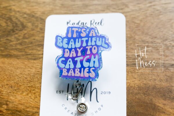 il_fullxfull.5389988671_9hwo It’s a beautiful day to catch babies, Nurse ID Holder, Funny Badge Reel, Midwife Badge holder, Labor and Delivery Badge Reel