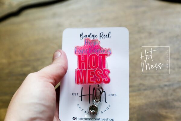 High Functioning Hot Mess Badge Reel, Funny Badge Reel, Retractable Badge, Interchangeable ID Holder