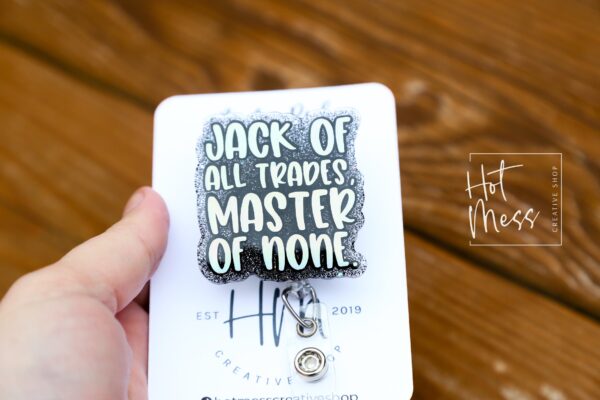 Jack of all trades master of none Badge Reel, RN id Holder, Hot Mess Retractable Acrylic Badge Reel, Funny Badge Reel, Glitter id holder