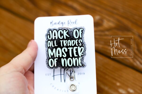 Jack of all trades master of none Badge Reel, RN id Holder, Hot Mess Retractable Acrylic Badge Reel, Funny Badge Reel, Glitter id holder