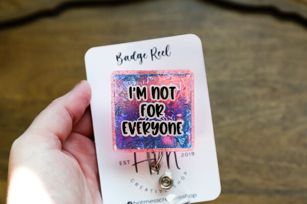 Im not for everyone Funny Badge Reel, RN ID Holder, Retractable Acrylic Badge Reel, Nurse Gift, Night Shift, Office Badge Reel