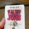 il_fullxfull.5437802600_p503 Y'all Need Jesus Badge Reel, RN id Holder, Jesus Retractable Acrylic Badge Reel, Nurse Gift, Night Shift, Glitter id holder