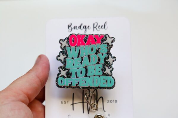 Ok who's ready to be offended Funny Badge Reel, Holographic Silver, RN ID Holder, Retractable Acrylic Badge Reel, Nurse Gift, Night Shift