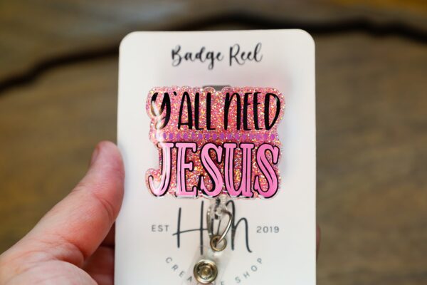il_fullxfull.5485934949_h2b8 Y'all Need Jesus Badge Reel, RN id Holder, Jesus Retractable Acrylic Badge Reel, Nurse Gift, Night Shift, Glitter id holder