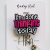 il_fullxfull.5514776978_qdch I'm Done thinking today Funny Badge Reel, RN ID Holder, Retractable Badge Reel, Nurse Gift, Office ID Holder, Stocking Stuffer