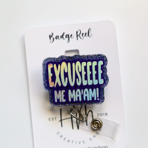 il_fullxfull.5514817788_axeb Excuseeee Me Ma'am Funny Badge Reel, Retractable Acrylic Badge Reel, Nurse Gift, Office ID Holder, Custom Badge Reel