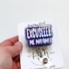 Excuseeee Me Ma'am Funny Badge Reel, Retractable Acrylic Badge Reel, Nurse Gift, Office ID Holder, Custom Badge Reel