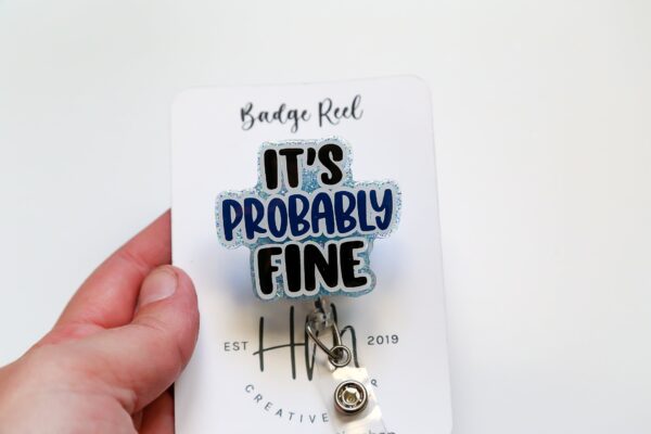 It's Probably fine Badge Reel, Funny Badge Reel, Retractable Badge Reel, Sarcasm Badge Reel, Stocking Stuffer