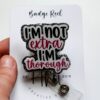 I'm not Extra, I'm thorough, Funny Badge reel, RN ID Holder, Retractable Acrylic Badge Reel, Nurse Gift, Night Shift