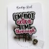 I'm not Extra, I'm thorough, Funny Badge reel, RN ID Holder, Retractable Acrylic Badge Reel, Nurse Gift, Night Shift