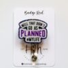 il_fullxfull.5648999298_t42d Well that didn't go as planned Funny Badge Reel, Retractable Acrylic Badge Reel, Nurse Gift, Office ID Holder, Custom Badge Reel