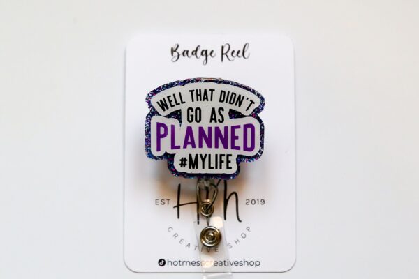 il_fullxfull.5648999298_t42d Well that didn't go as planned Funny Badge Reel, Retractable Acrylic Badge Reel, Nurse Gift, Office ID Holder, Custom Badge Reel