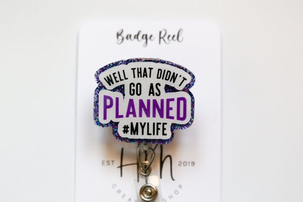 il_fullxfull.5648999300_a2cy Well that didn't go as planned Funny Badge Reel, Retractable Acrylic Badge Reel, Nurse Gift, Office ID Holder, Custom Badge Reel
