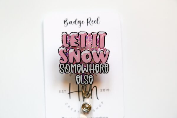 Let it snow, Somewhere else Badge Reel, Christmas Badge Reel, Nurse Badge Reel, Retractable ID Holder, Glitter Badge Reel, Winter ID Holder
