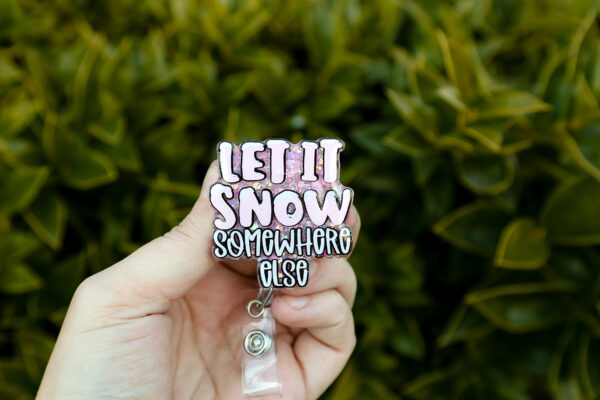 Let it snow, Somewhere else Badge Reel, Christmas Badge Reel, Nurse Badge Reel, Retractable ID Holder, Glitter Badge Reel, Winter ID Holder