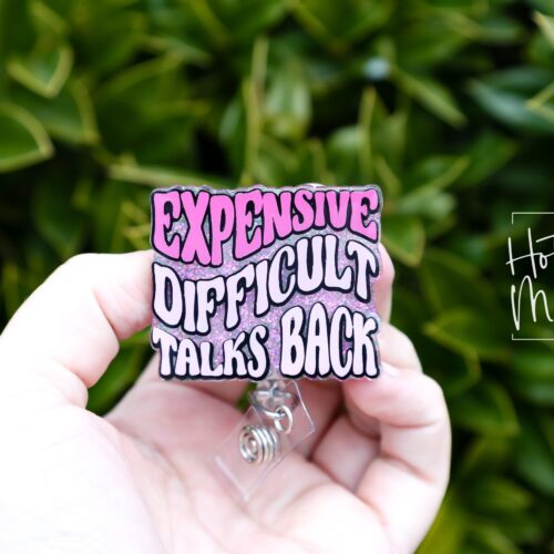 il_fullxfull.5668183786_fo62 Expensive Difficult Talks Back, Funny Badge reel, RN ID Holder, Retractable Acrylic Badge Reel, Nurse Gift, Night Shift, ID Holder