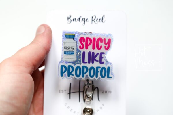 Spicy like Propofol Funny Badge reel, RN ID Holder, Retractable Acrylic Badge Reel, Nurse Gift, Night Shift, ER id Holder